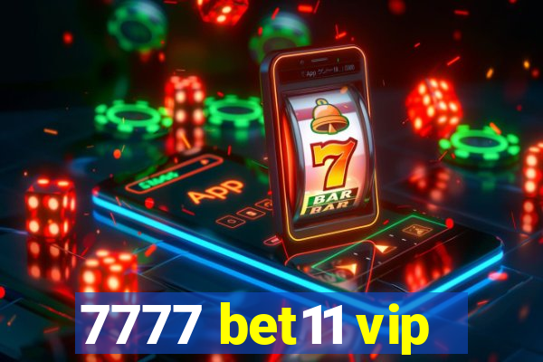 7777 bet11 vip